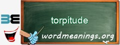 WordMeaning blackboard for torpitude